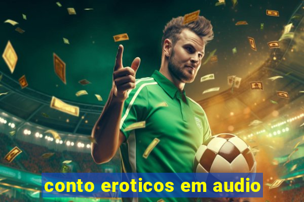 conto eroticos em audio